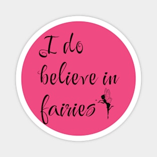 I do believe in fairies Magnet